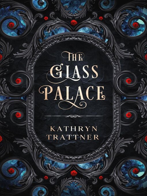 Title details for The Glass Palace by Kathryn Trattner - Available